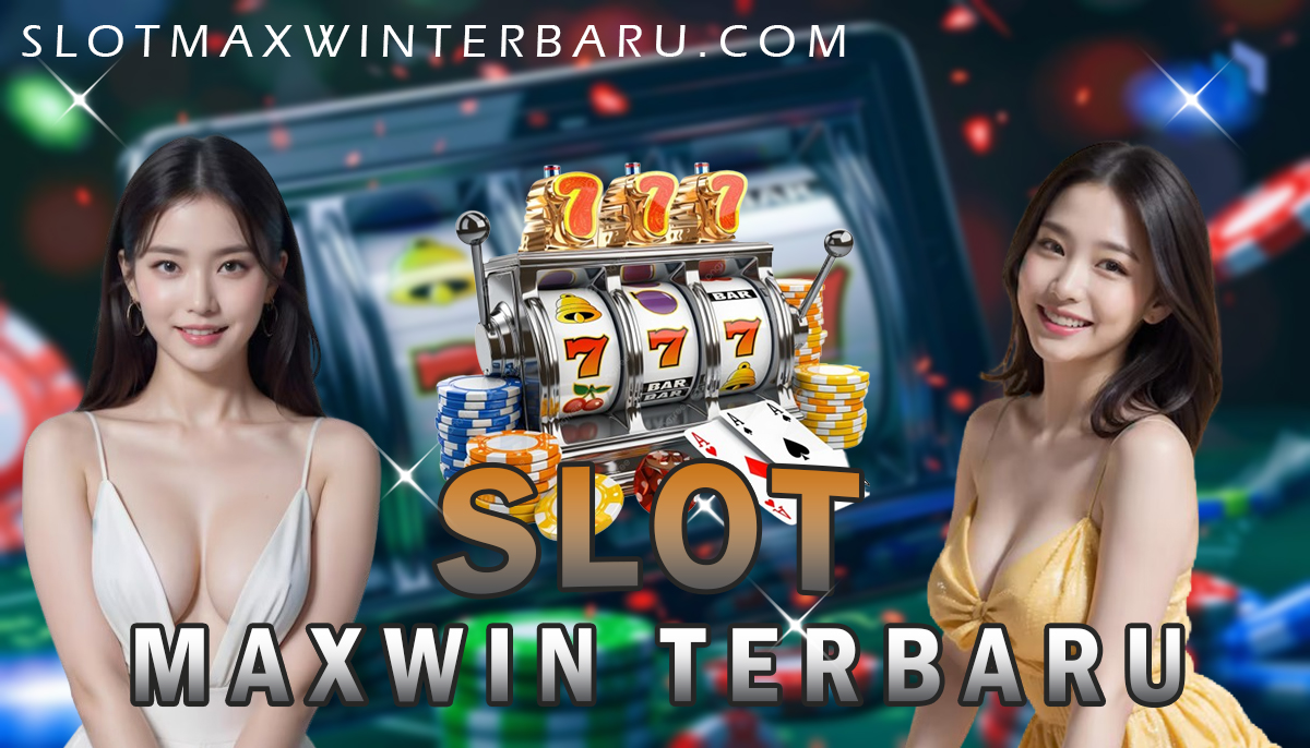 Slot Maxwin Terbaru
